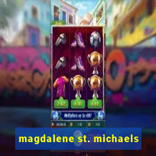 magdalene st. michaels